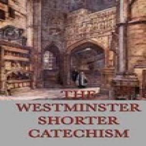 The Westminster Shorter Catechism - Teaching